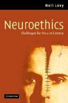 Neuroethics: Challenges for the 21st Century 0511811896 Book Cover