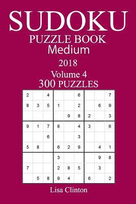 300 Medium Sudoku Puzzle Book 2018 1986491927 Book Cover