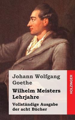 Wilhelm Meisters Lehrjahre [German] 1482500396 Book Cover