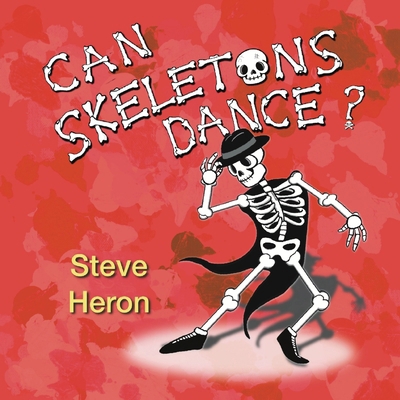 Can Skeletons Dance? 1763556778 Book Cover