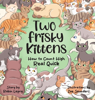 Two Frisky Kittens: How to Count High Real Quick 1965929036 Book Cover