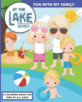At the Lake: Fun with my Family B08BDYYPZM Book Cover