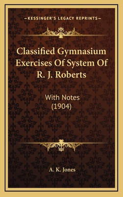 Classified Gymnasium Exercises of System of R. ... 1164698435 Book Cover