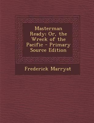 Masterman Ready; Or, the Wreck of the Pacific -... 1289972338 Book Cover