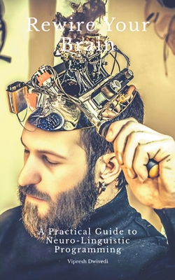 Rewire Your Brain B0CVQQ9TQS Book Cover