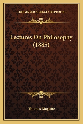 Lectures On Philosophy (1885) 1166308111 Book Cover