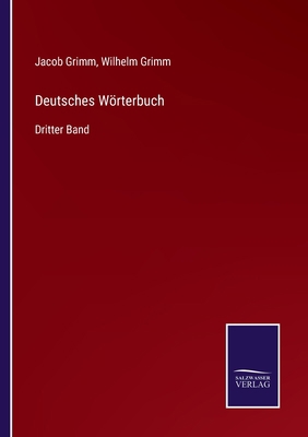 Deutsches Wörterbuch: Dritter Band [German] 3375026943 Book Cover