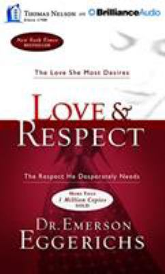 Love & Respect: The Love She Most Desires; The ... 1511368918 Book Cover