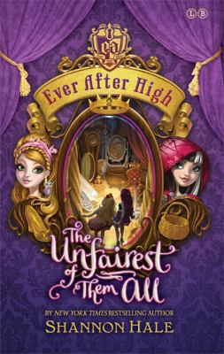 Ever After High: The Unfairest of Them All 0349124159 Book Cover