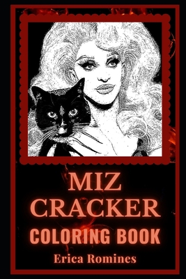 Miz Cracker Coloring Book: Beautiful Drag Queen, A Motivating Stress Relief Adult Coloring Book B08JKRFH3B Book Cover