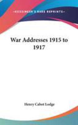 War Addresses 1915 to 1917 0548021236 Book Cover