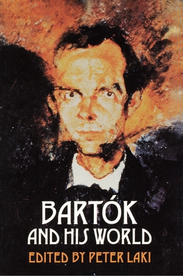 Bartók and His World 0691006334 Book Cover