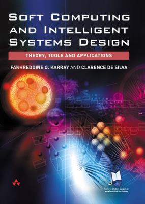 Soft Computing and Intelligent Systems Design: ... 0321116178 Book Cover
