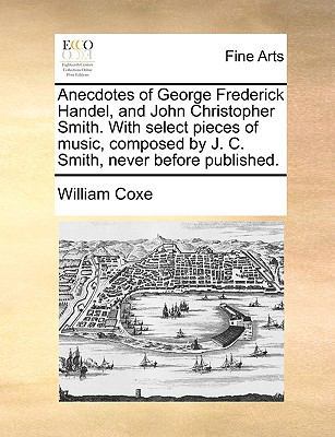 Anecdotes of George Frederick Handel, and John ... 1140903004 Book Cover