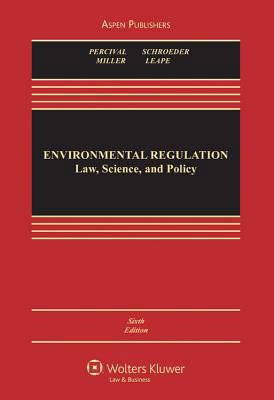 Environmental Regulation: Law, Science, and Policy 0735584621 Book Cover