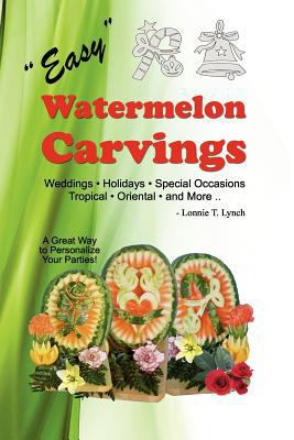 Easy Watermelon Carvings 1468199110 Book Cover
