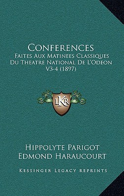 Conferences: Faites Aux Matinees Classiques Du ... [French] 1168610028 Book Cover