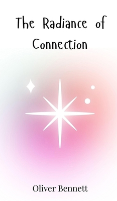 The Radiance of Connection 3690810116 Book Cover