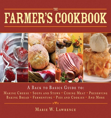 The Farmer's Cookbook: A Back to Basics Guide t... 1616083808 Book Cover