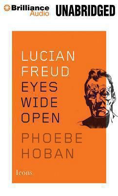 Lucian Freud: Eyes Wide Open 1480570796 Book Cover