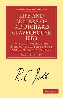 Life and Letters of Sir Richard Claverhouse Jeb... 110800895X Book Cover