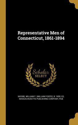 Representative Men of Connecticut, 1861-1894 1374341649 Book Cover