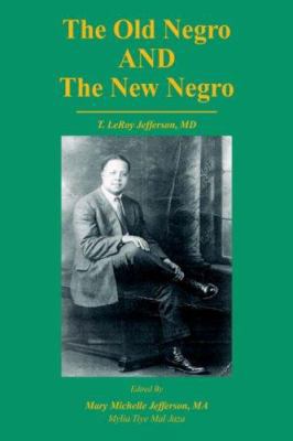 The Old Negro and the New Negro by T. Leroy Jef... 1425717187 Book Cover