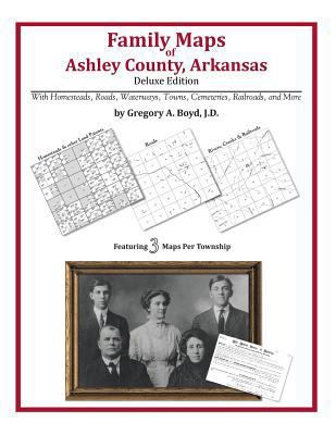 Family Maps of Ashley County, Arkansas 1420314459 Book Cover