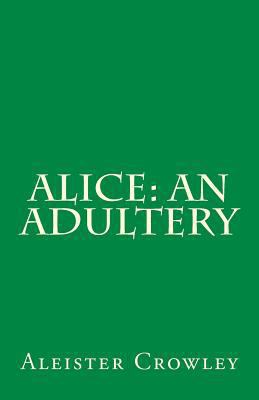 Alice: An Adultery 1482694786 Book Cover