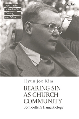 Bearing Sin as Church Community: Bonhoeffer's H... 0567706621 Book Cover