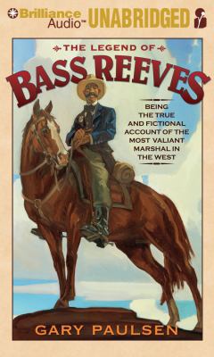 The Legend of Bass Reeves: Being the True and F... 1455801585 Book Cover