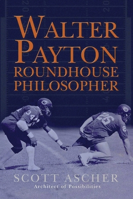 Walter Payton Roundhouse Philosopher: 34 Life L...            Book Cover