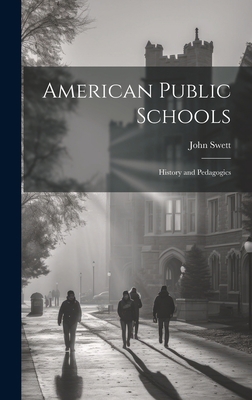 American Public Schools: History and Pedagogics 1019474084 Book Cover