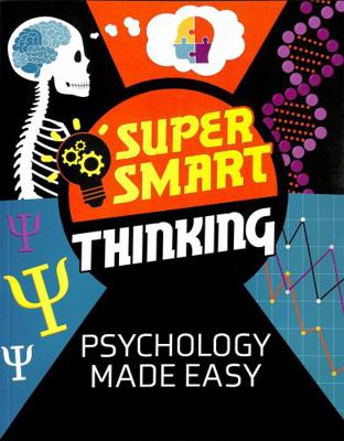 Super Smart Thinking: Psychology Made Easy 1526317230 Book Cover