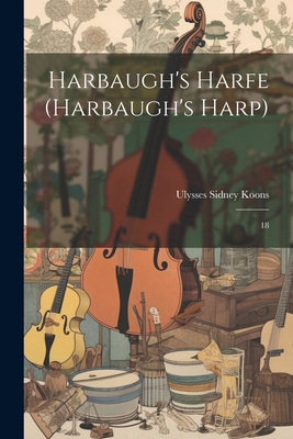 Harbaugh's Harfe (Harbaugh's Harp): 18 1021503320 Book Cover