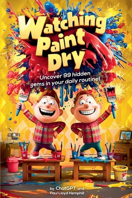 Watching Paint Dry B0DNNCQZCH Book Cover