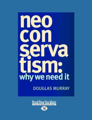 Neoconservatism: Why We Need It (Large Print 16pt) [Large Print] 1458779912 Book Cover
