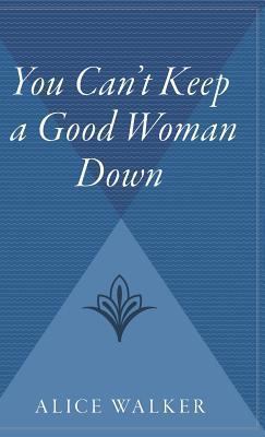 You Can't Keep a Good Woman Down 0544313283 Book Cover