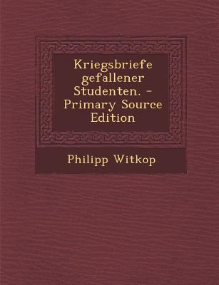 Kriegsbriefe Gefallener Studenten. [German] 1295492679 Book Cover