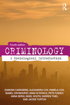 Criminology: A Sociological Introduction 1138566268 Book Cover