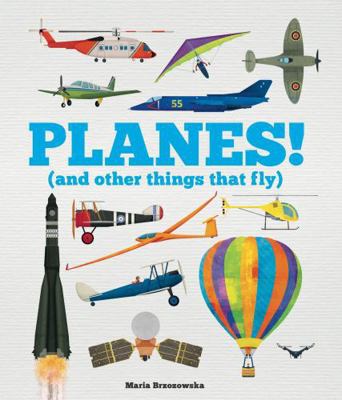 Planes! (and Other Things that Fly) 1783126124 Book Cover