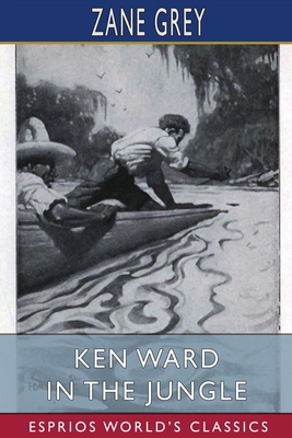 Ken Ward in the Jungle (Esprios Classics) 1006758070 Book Cover