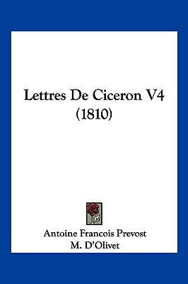 Lettres De Ciceron V4 (1810) [French] 1160180083 Book Cover