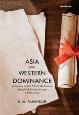 Asia and Western Dominance: A Survey of the Vas... B0FND3RBLW Book Cover