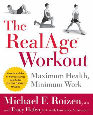 The RealAge Workout: Maximum Health, Minimum Work 0060009381 Book Cover