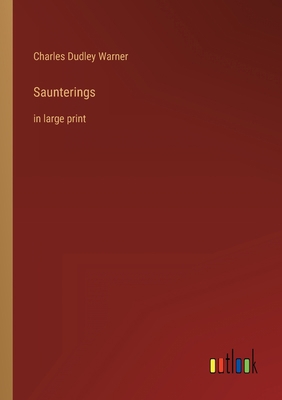 Saunterings: in large print 3368622285 Book Cover