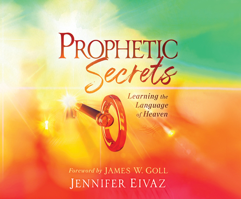 Prophetic Secrets: Learning the Language of Heaven 1662017855 Book Cover