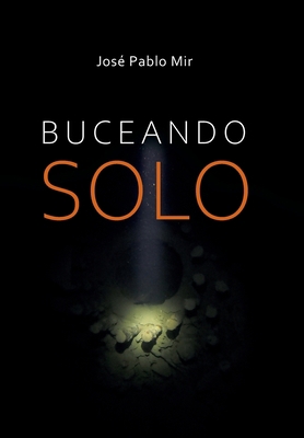 Buceando Solo [Spanish] B0F793352M Book Cover