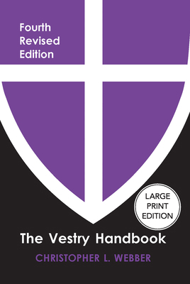 The Vestry Handbook, Fourth Edition [Large Print] 1640659064 Book Cover