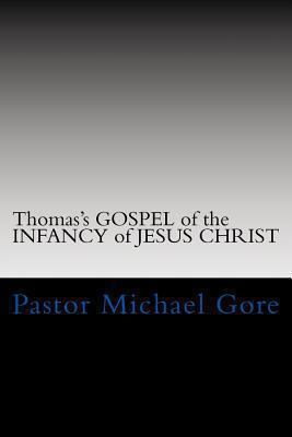 Thomas's GOSPEL of the INFANCY of JESUS CHRIST:... 1477651896 Book Cover